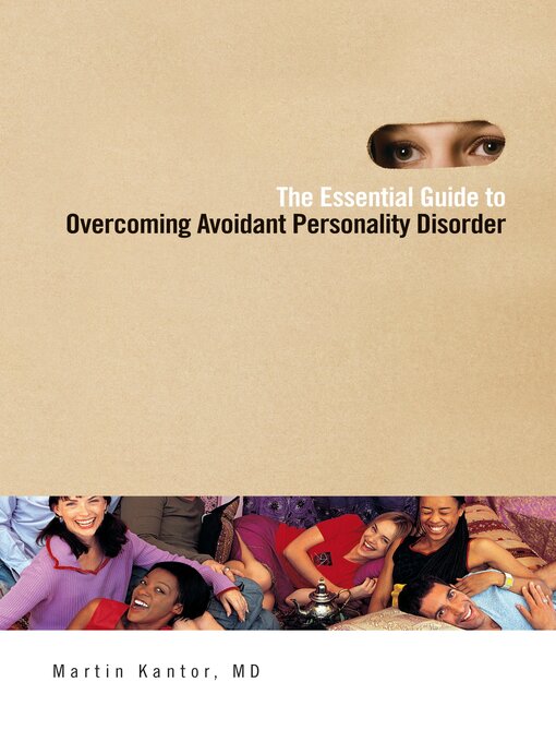 Title details for The Essential Guide to Overcoming Avoidant Personality Disorder by Martin Kantor MD - Available